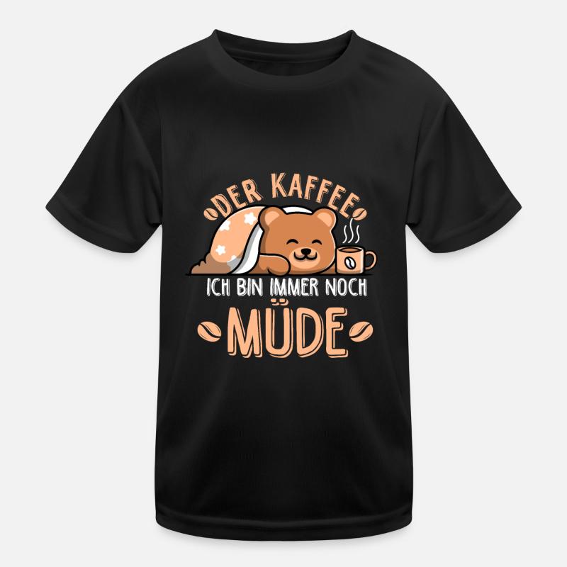 Der Kaffee Ist Kaputt Ich Bin Immer Noch Müde Espr Kinder Funktions-T-Shirt