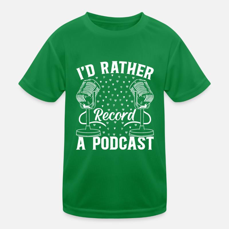 Podcast Host Podcasting - I'd Rather Record A Podc Kids Functional T-Shirt