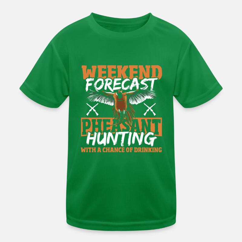 Weekend Forecast Pheasant Hunting With A Chance Kinder Funktions-T-Shirt