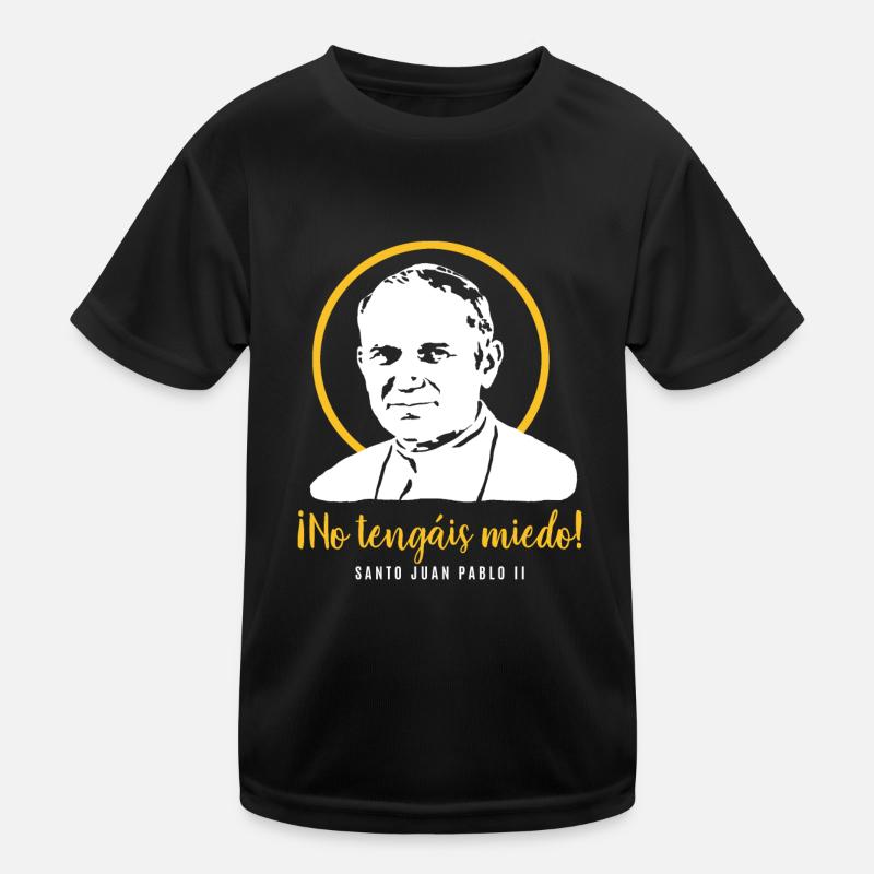 Fürchtet euch nicht - Papst Johannes Paul II JP2 Kinder Funktions-T-Shirt