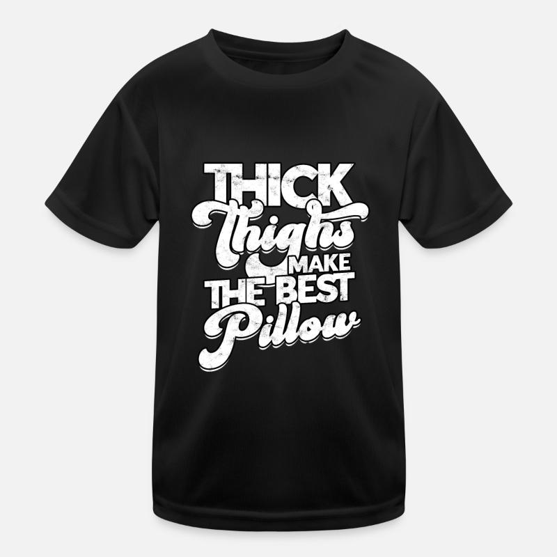 dick dicke oberschenkel thick thighs oberschenkel Kinder Funktions-T-Shirt