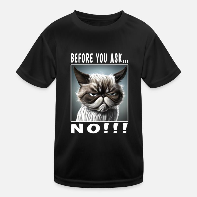 Before you ask no Kids Functional T-Shirt