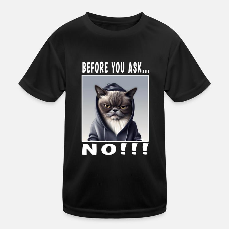 Before you ask no Kids Functional T-Shirt