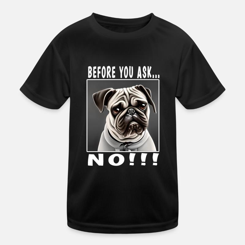 Before you ask no Kids Functional T-Shirt