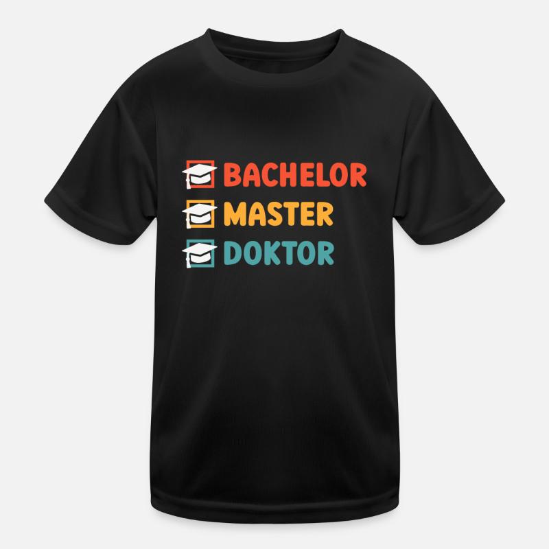 Bachelor Abschluss Master Abschluss Doktor Kinder Funktions-T-Shirt