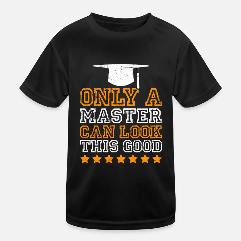 So kann nur ein Master aussehen Master Abschluss Kinder Funktions-T-Shirt