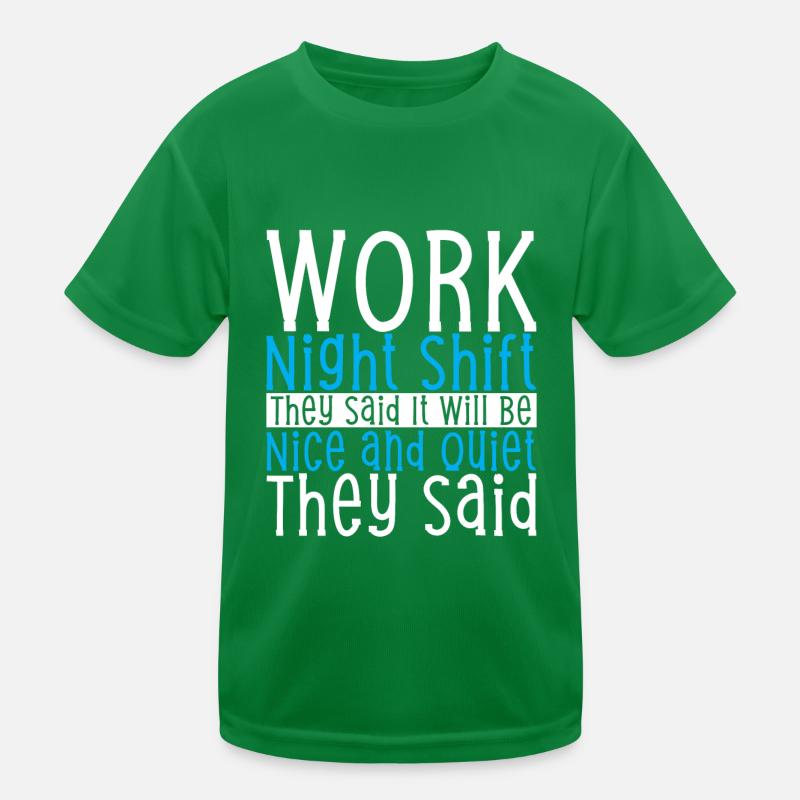 Work Night Shift They Said Kinder Funktions-T-Shirt