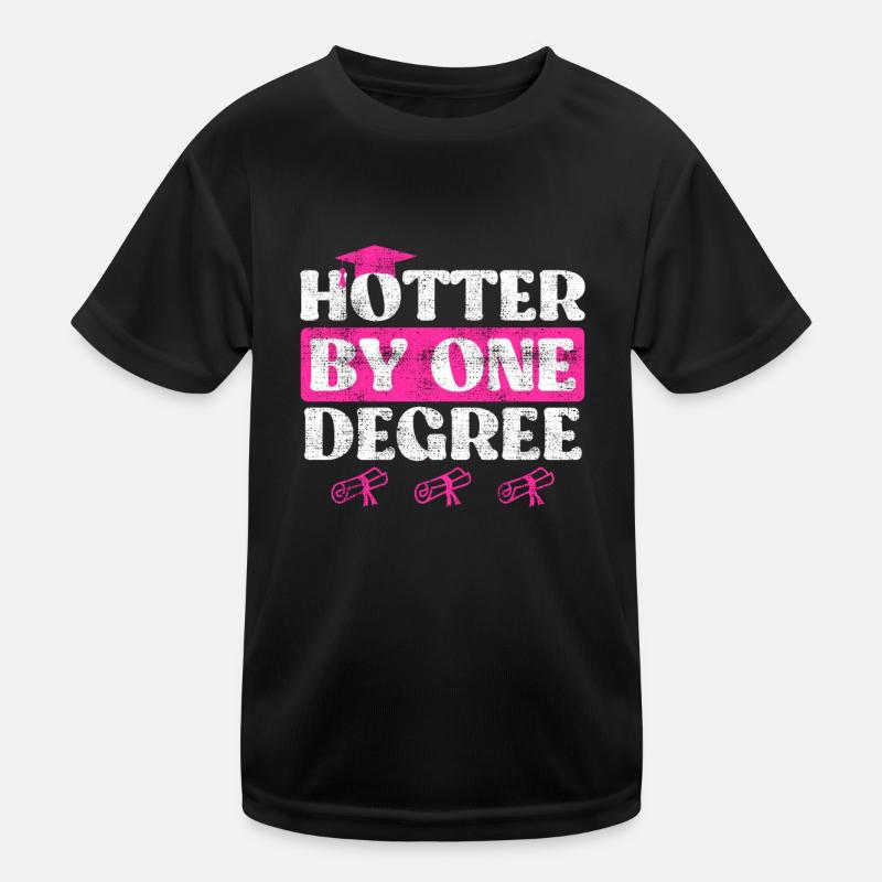 A hot Bachelor's degree Master's degree Kids Functional T-Shirt