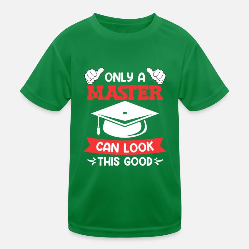 So gut sieht ein Master aus Master Abschluss Kinder Funktions-T-Shirt