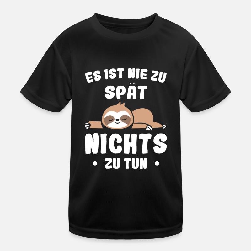 ES IST NIE ZU SPÄT NICHTS ZU TUN Kinder Funktions-T-Shirt