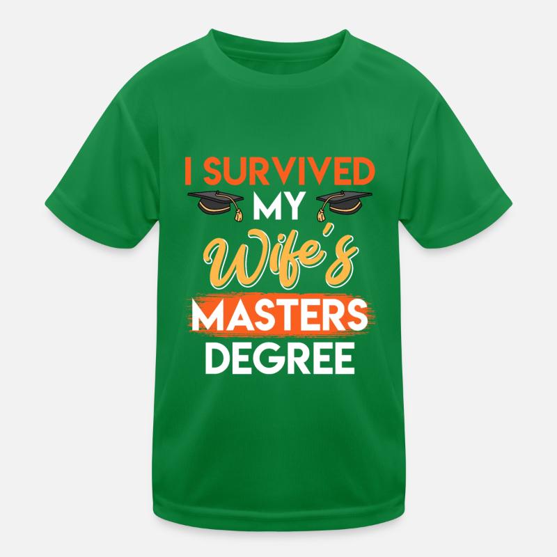 Survived Meine Frau hat einen Master Abschluss Kinder Funktions-T-Shirt