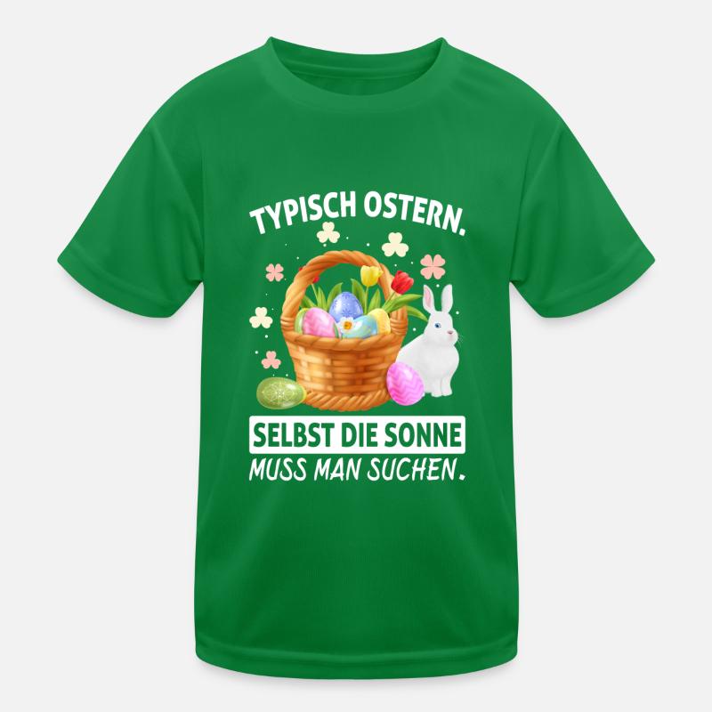 Typisch Ostern Selbst Die Sonne Muss Man Suchen Kinder Funktions-T-Shirt