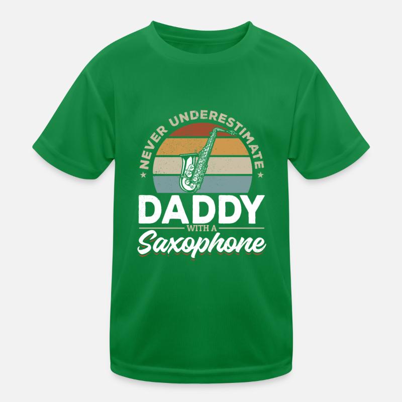 Saxophonist - Never Underestimate Daddy With A Sax Kinder Funktions-T-Shirt