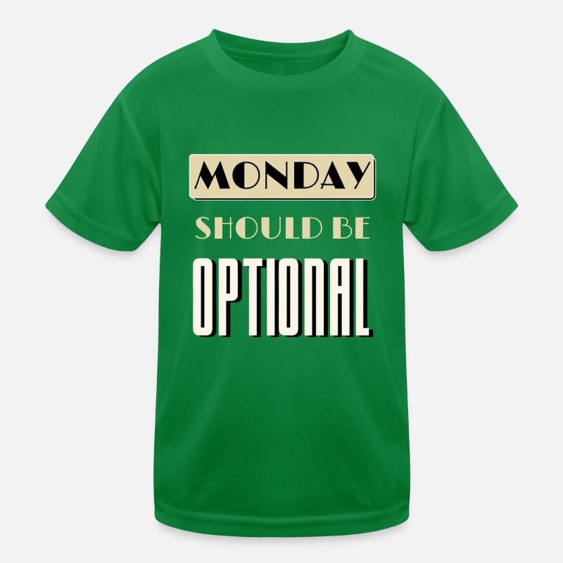 Montag sollte optional sein Montag schlechtester Tag Kinder Funktions-T-Shirt