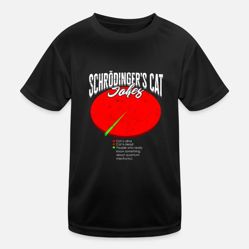 Schrodinger's Cat Jokes Quantum Physics Kids Functional T-Shirt