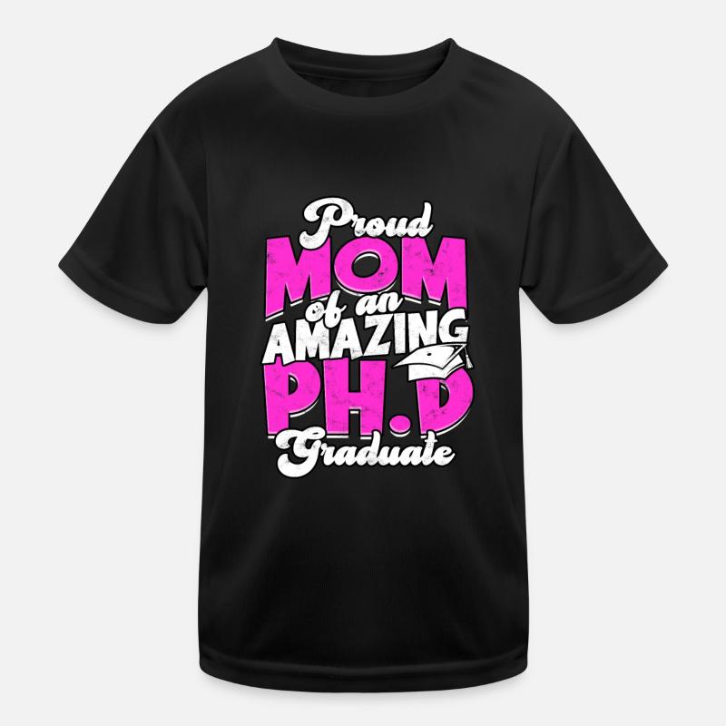 Mother of Ph.D. PhD students Philosophy PhD student Kids Functional T-Shirt