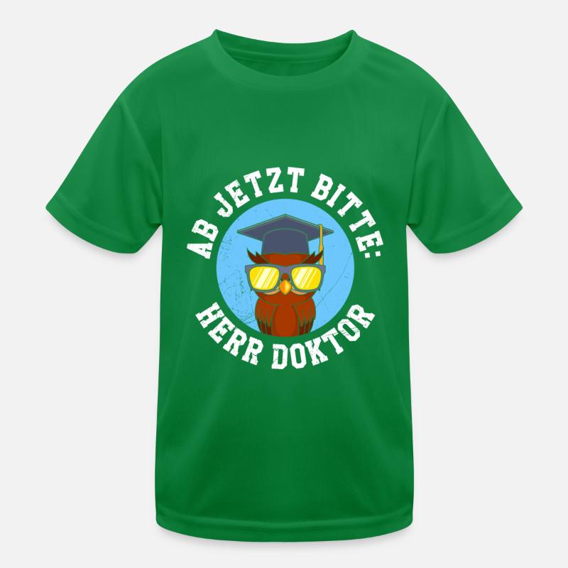 Eule Ab jetzt heißt es Herr Doktor Doktortitel Kinder Funktions-T-Shirt