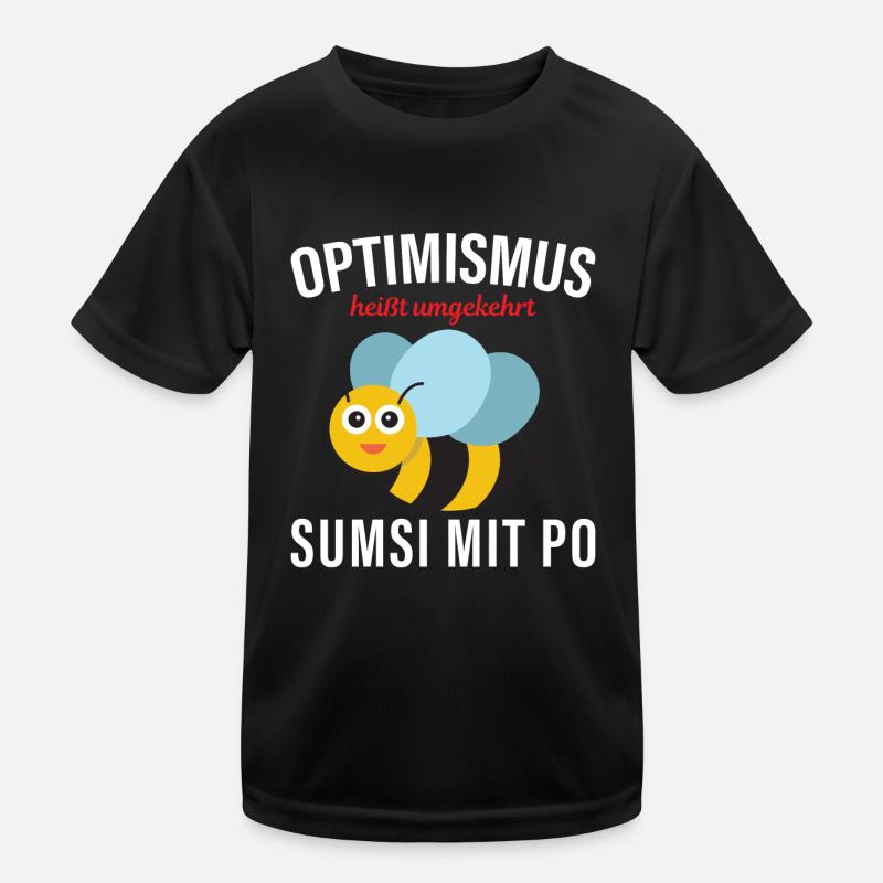 Optimismus heißt umgekehrt Sumsi mit Po Kinder Funktions-T-Shirt