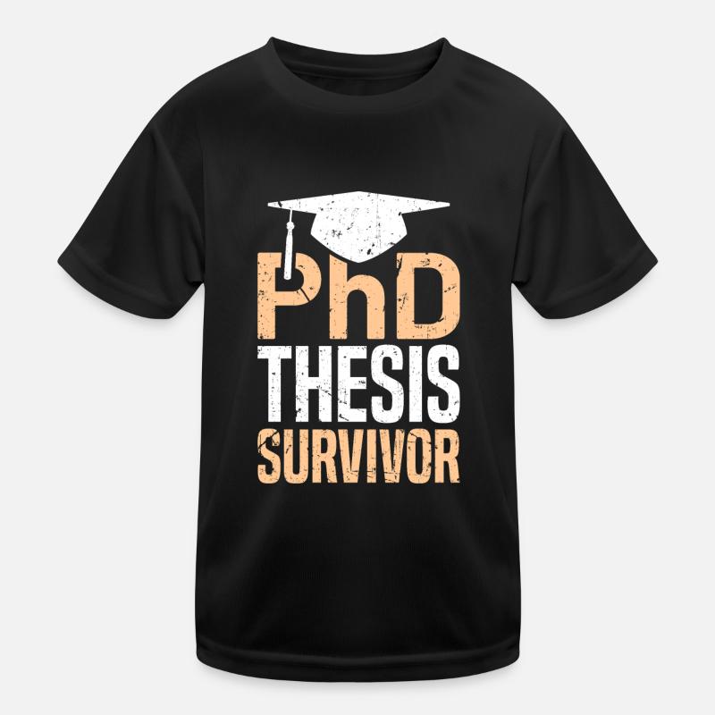 Ph.D Thesis Ich habe einen Doktor Doktortitel Kinder Funktions-T-Shirt