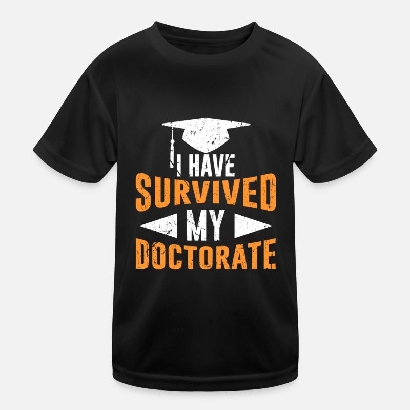 Ph.D Überlebt Ich habe einen Doktor Doktortitel Kinder Funktions-T-Shirt