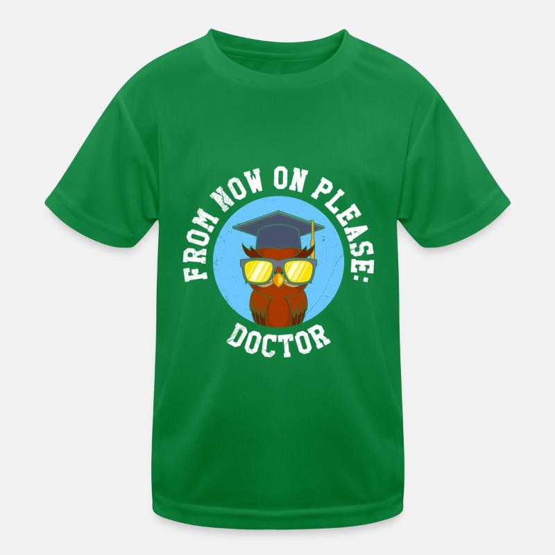 Eule Ab jetzt heißt es Herr Doktor Doktortitel Kinder Funktions-T-Shirt