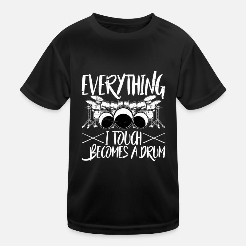 Everything I Touch Becomes A Drum 5 Kids Functional T-Shirt
