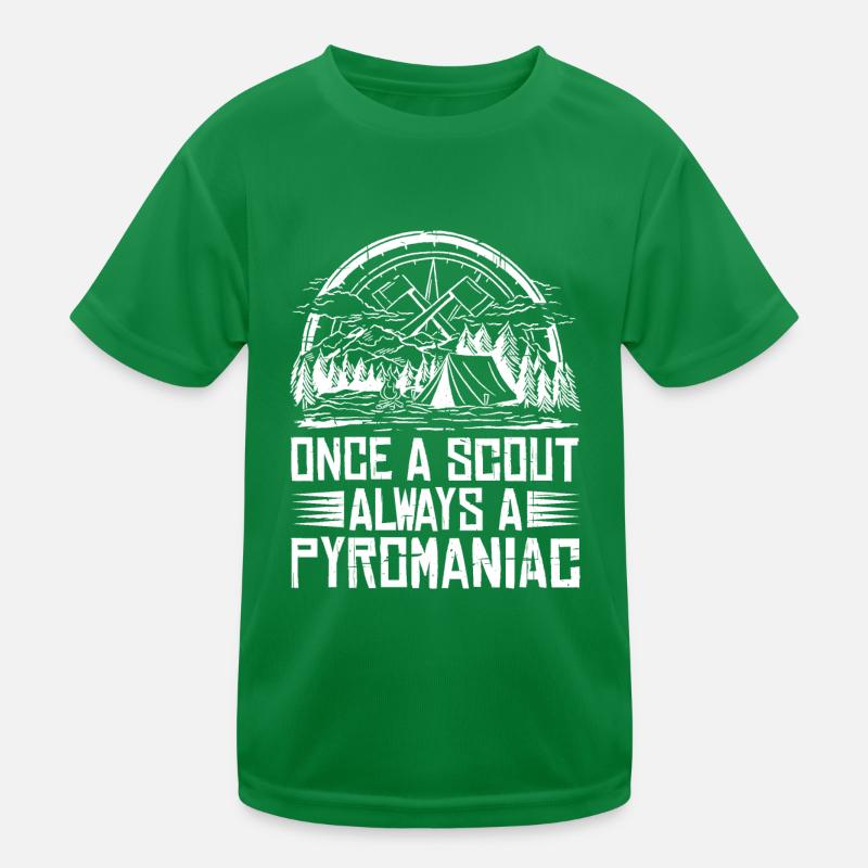 Once A Scout, Always A Pyromaniac 22 Kinder Funktions-T-Shirt