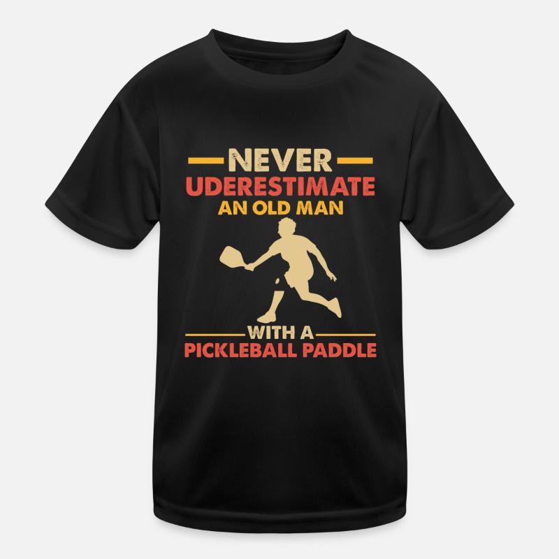 Pickleball Never Underestimate An Old Man With A P Kids Functional T-Shirt
