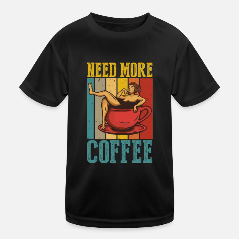 Besoin de plus de café T-shirt sport Enfant