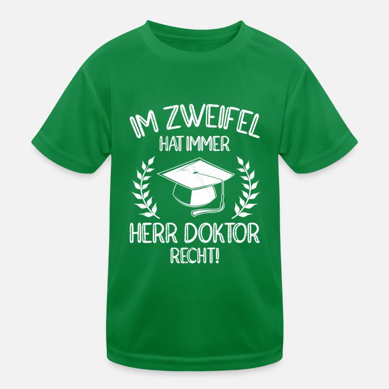 Doctor is always right Ph.D doctoral degree Kids Functional T-Shirt