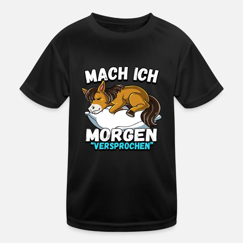 Mach Ich Morgen Versprochen Pferd Kinder Funktions-T-Shirt