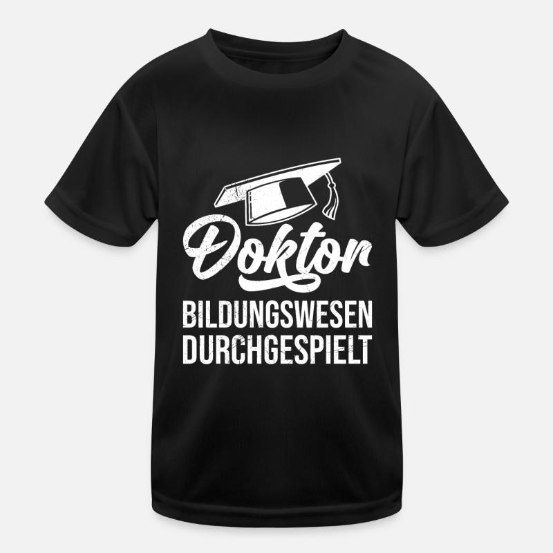 Education Completed Doctor PhD PhD title Kids Functional T-Shirt
