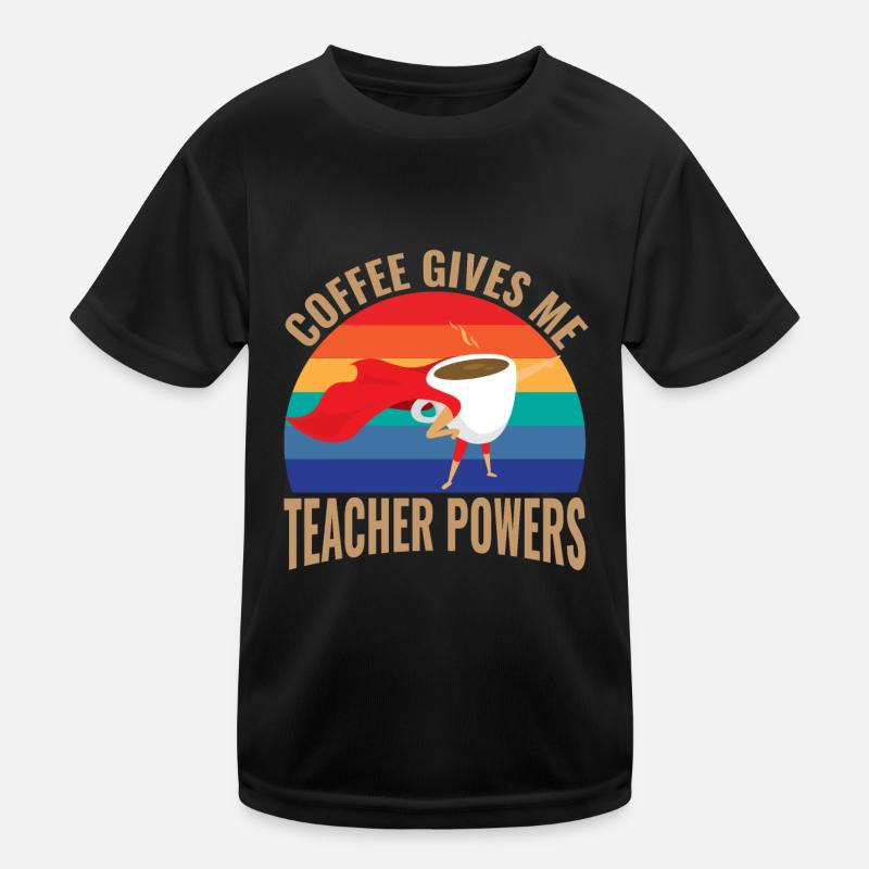 Kaffee Gibt Mir Lehrermacht Kinder Funktions-T-Shirt