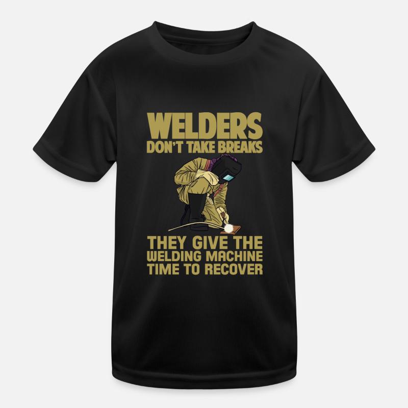 Welders Don't Take Breaks 2 Kids Functional T-Shirt