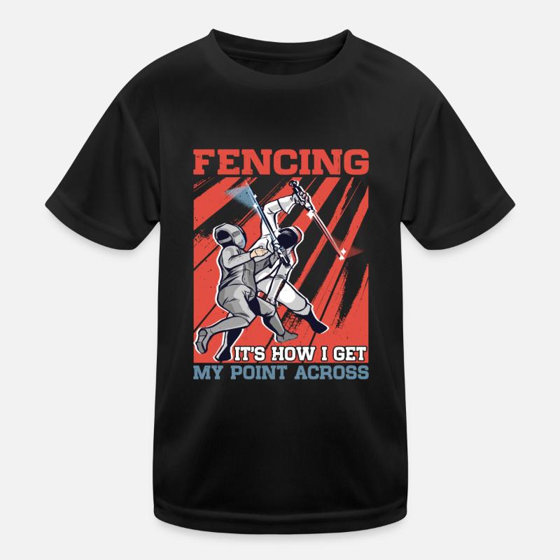 Fencing, It's How I Get My Point Across Kinder Funktions-T-Shirt