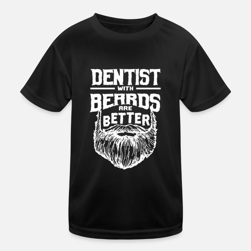 Dentist with beards are better dental spec Kids Functional T-Shirt