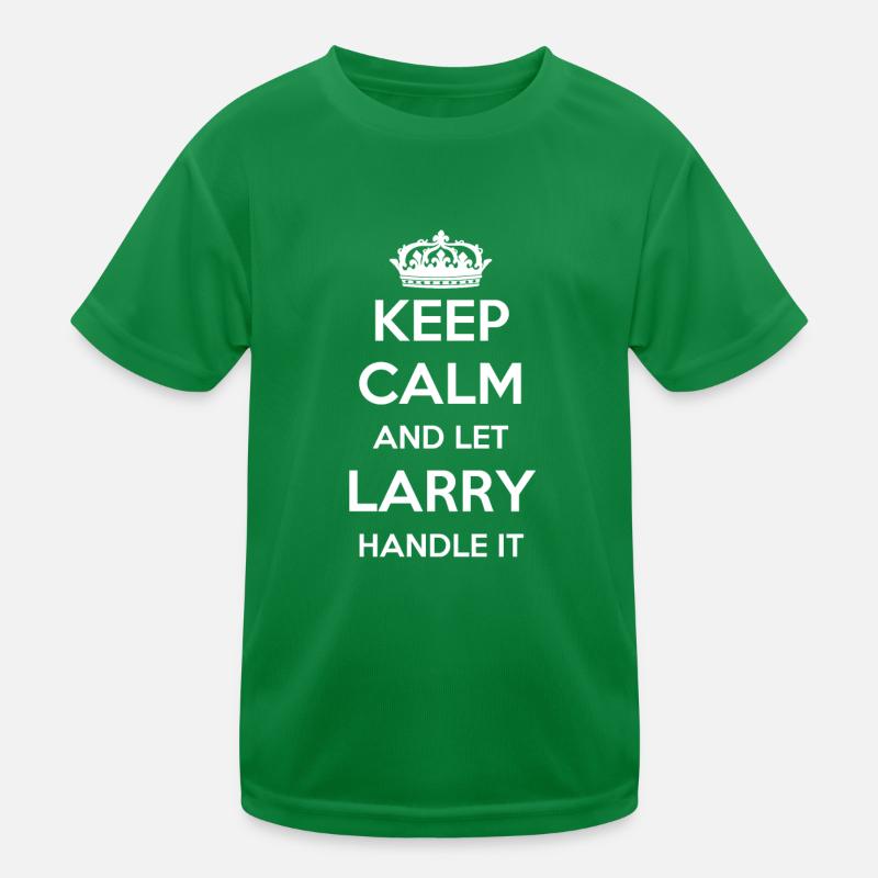 Keep Calm Handle It - Vorname Name Lustiges Larry Kinder Funktions-T-Shirt