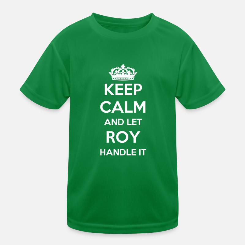 Keep Calm Handle It - Prénom Nom Funny Roy T-shirt sport Enfant