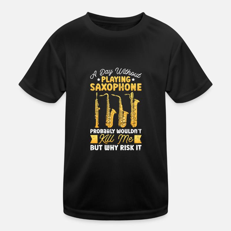 Without Saxophone Playing Jazz Musicians Kids Functional T-Shirt
