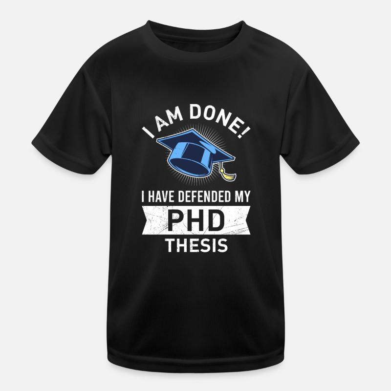 Dissertation verteidigt Endlich Doktor Doktortitel Kinder Funktions-T-Shirt