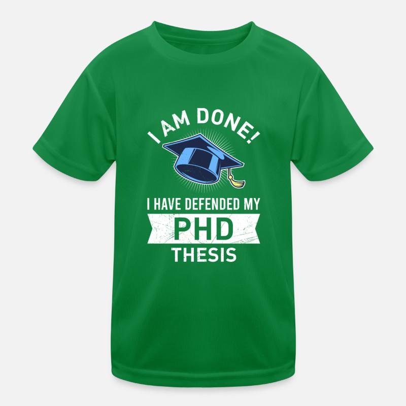 Dissertation verteidigt Endlich Doktor Doktortitel Kinder Funktions-T-Shirt