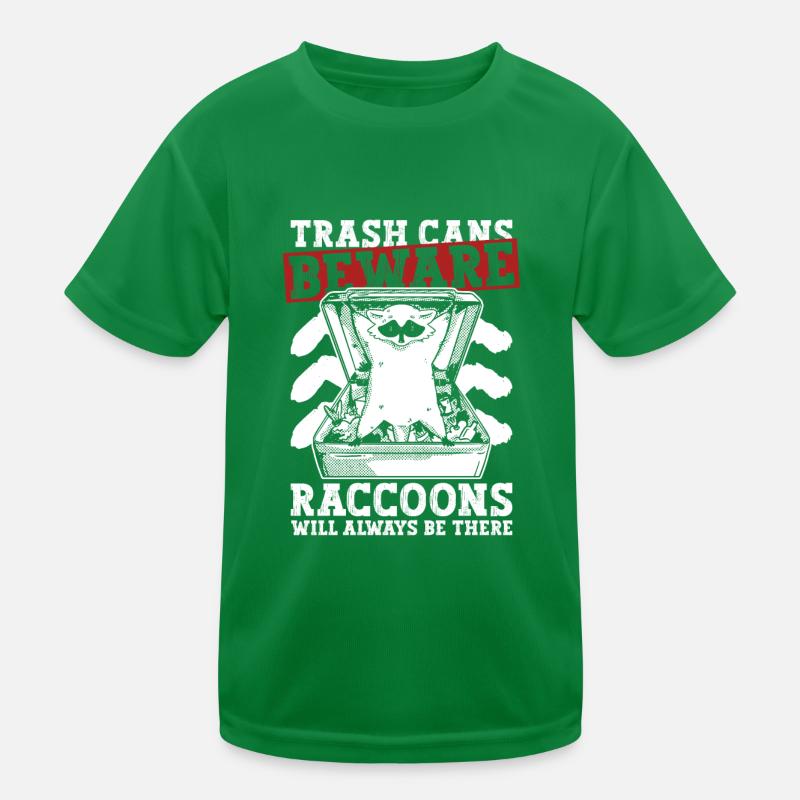 Trash cans Beware raccoons will always be there Kids Functional T-Shirt