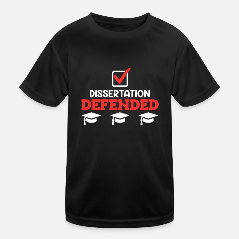 Dissertation verteidigen Doktor Ph.D Doktortitel Kinder Funktions-T-Shirt