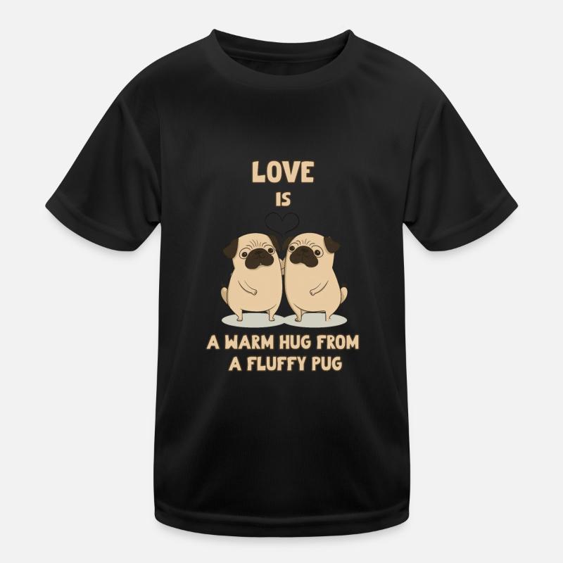 Love is a warm Hug from a fluffy Pug Kids Functional T-Shirt