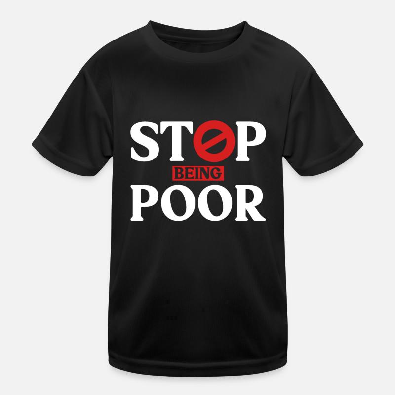 Hör Auf, Arm Zu Sein Kinder Funktions-T-Shirt