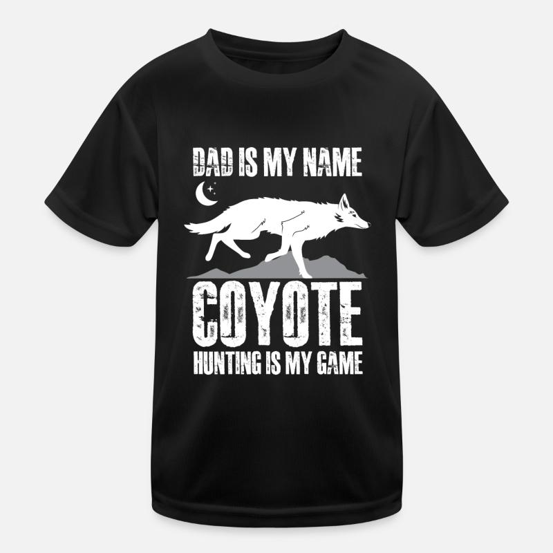 dad is my name coyote hunting is my game Design Kinder Funktions-T-Shirt