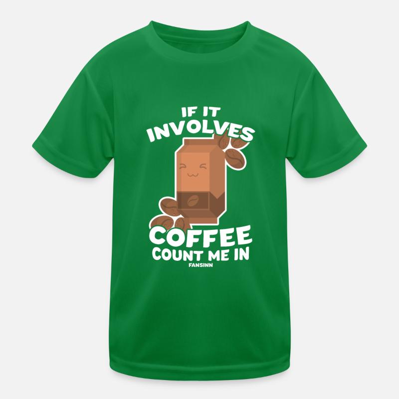 If It Involves Coffee Count Me In Kids Functional T-Shirt