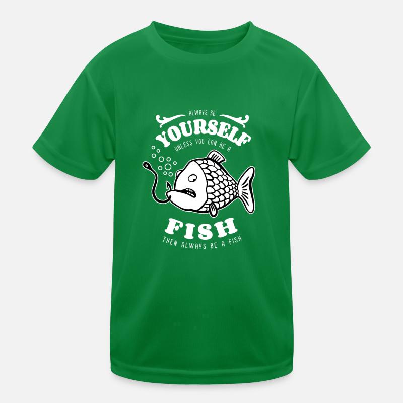 Always be yourself - fish - saying Kids Functional T-Shirt