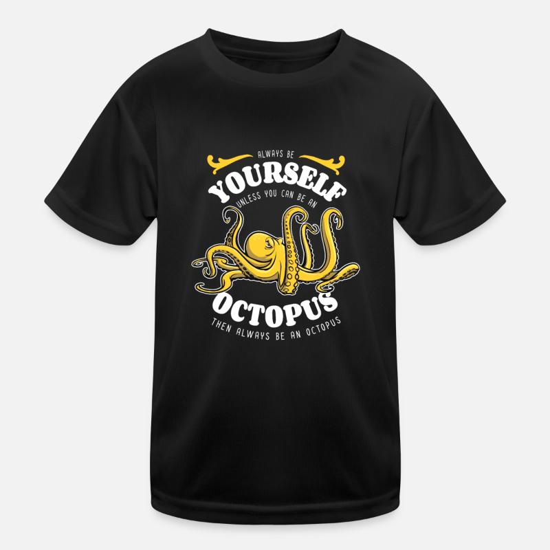 Sei immer du selbst - Octopus - Spruch - Kinder Funktions-T-Shirt - Schwarz