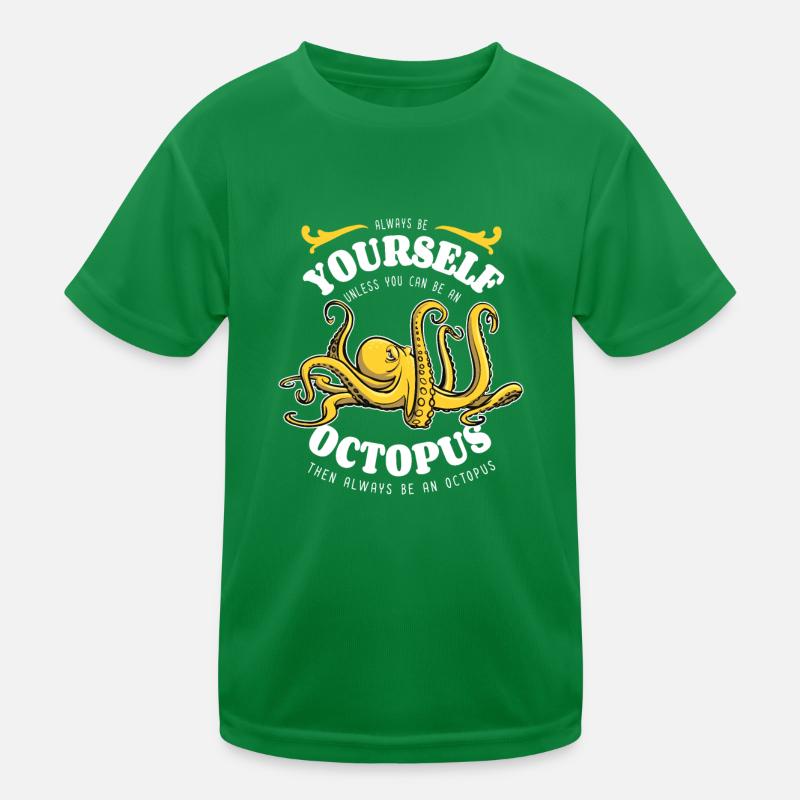 Sei immer du selbst - Octopus - Spruch Kinder Funktions-T-Shirt
